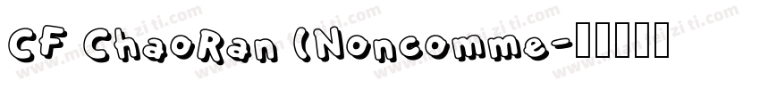 CF ChaoRan (Noncomme字体转换